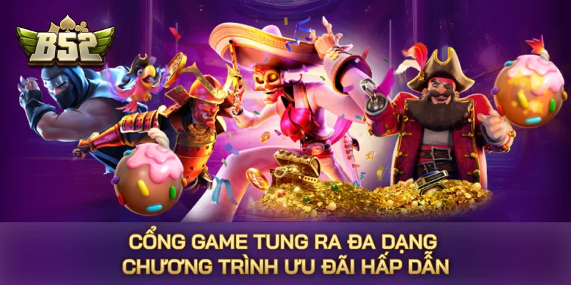 Cổng game tung ra đa dạng chương trình ưu đãi hấp dẫn Cổng game tung ra đa dạng chương trình ưu đãi hấp dẫn