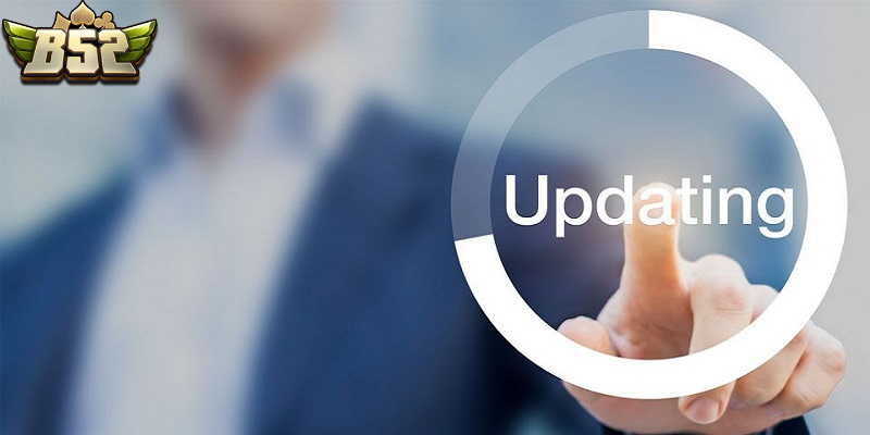 Update phiên bản app B52 CLUB mới nhất Update phiên bản app B52 CLUB mới nhất